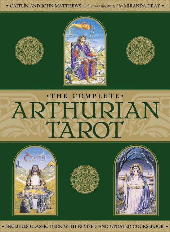 The Complete Arthurian Tarot: Includes Classic Deck with Revised and Updated Coursebook