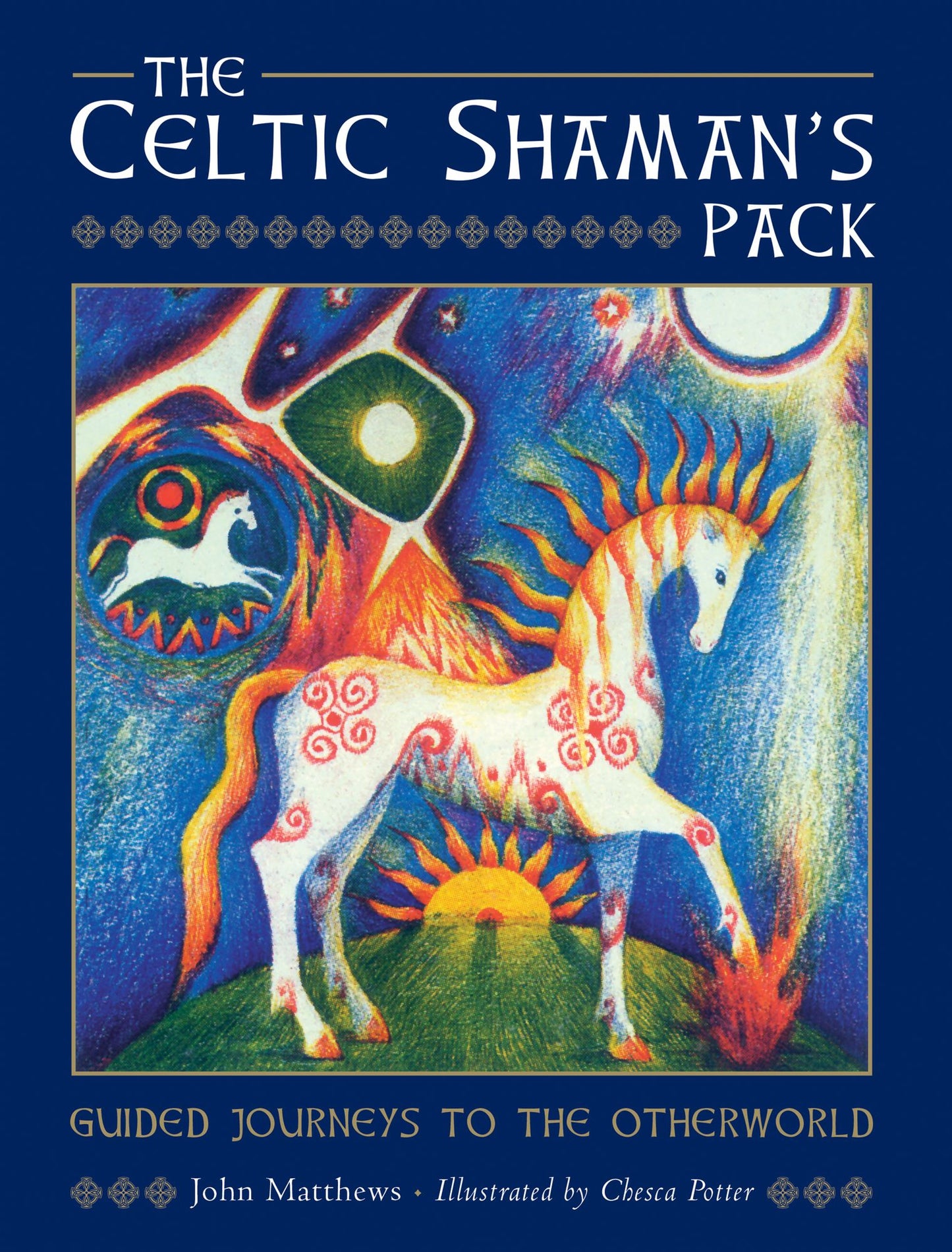 The Celtic Shaman's Pack: Journeys on the Shaman's Path