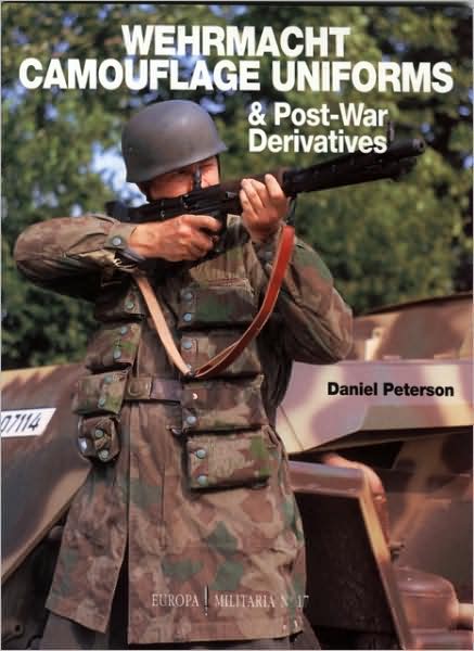 Wehrmacht Camouflage Uniforms: And Post-War Derivatives