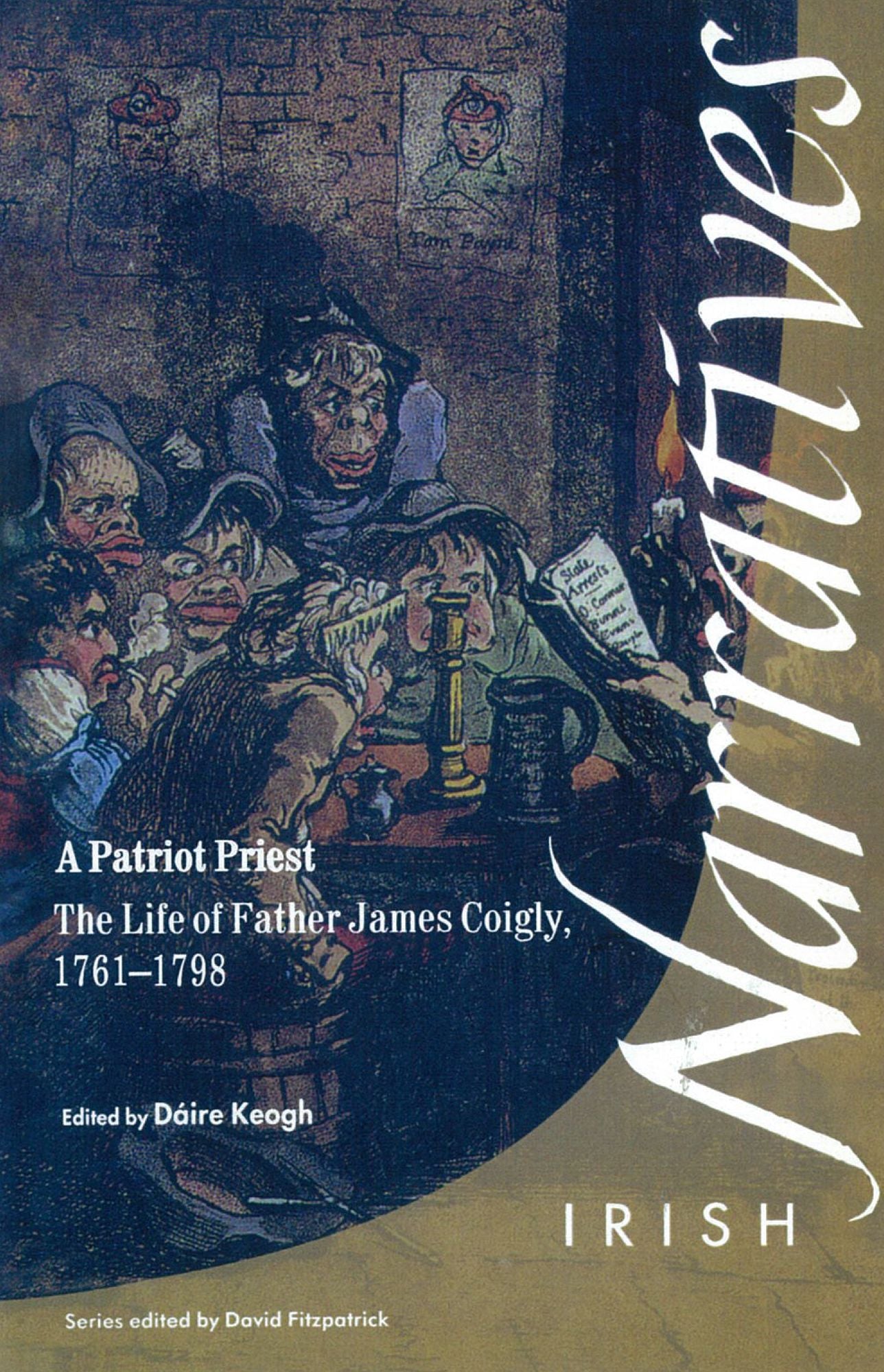 A Patriot Priest: The Life of Fr James Coigly, 1761-1798