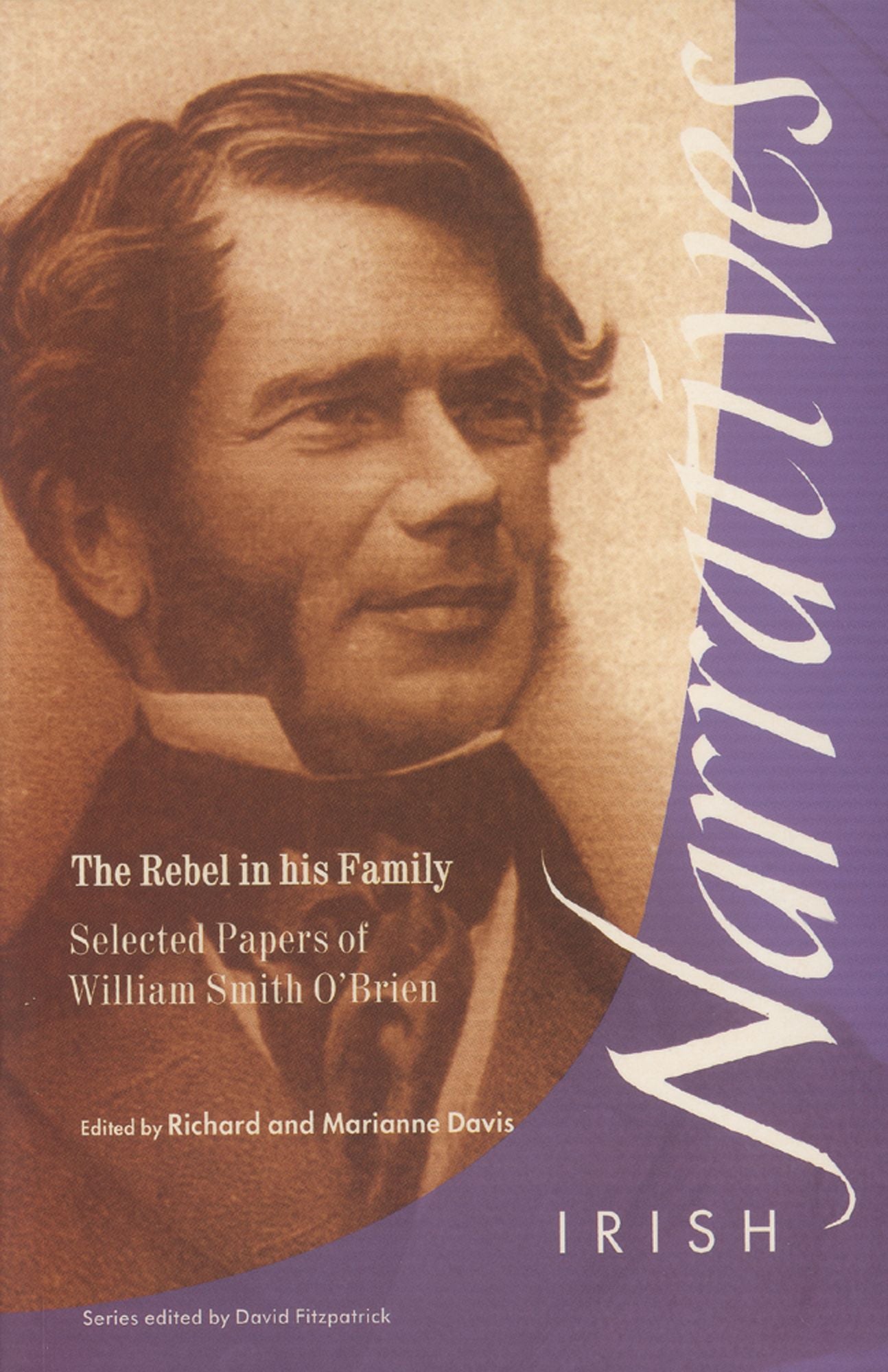 The Rebel in His Family: Selected Papers of William Smith O'Brien