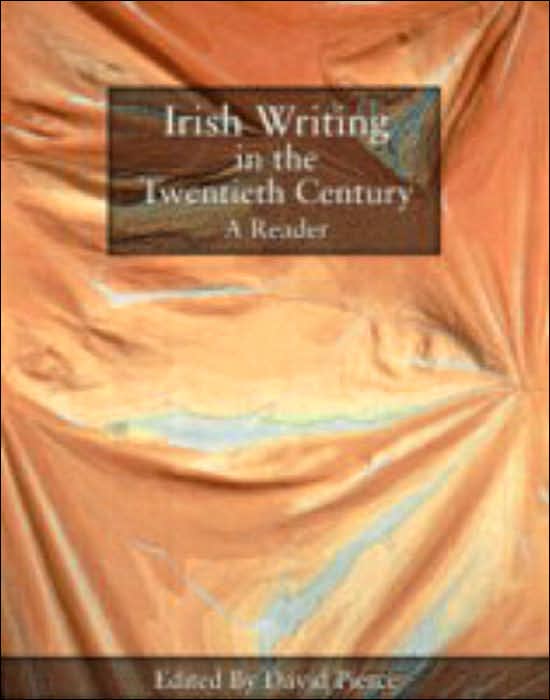 Irish Writing in the Twentieth Century: A Reader