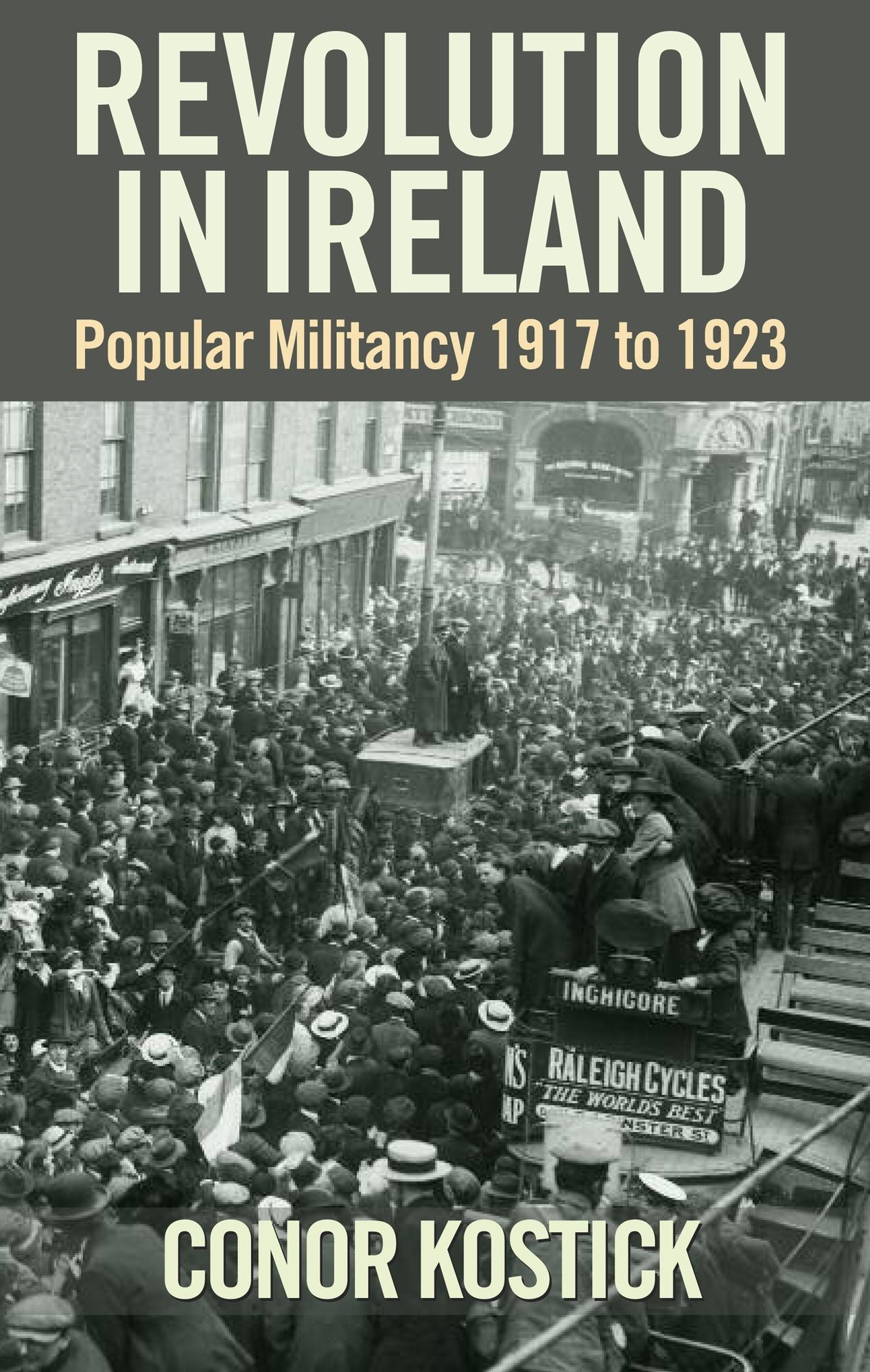 Revolution in Ireland: Popular Militancy 1917 to 1923