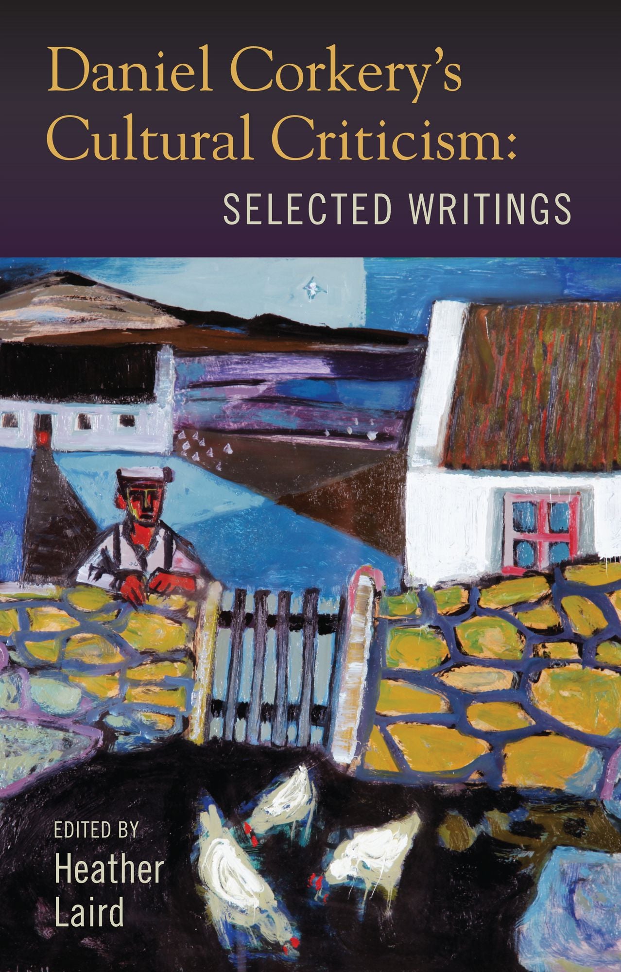 Daniel Corkery's Cultural Criticism: Selected Writings