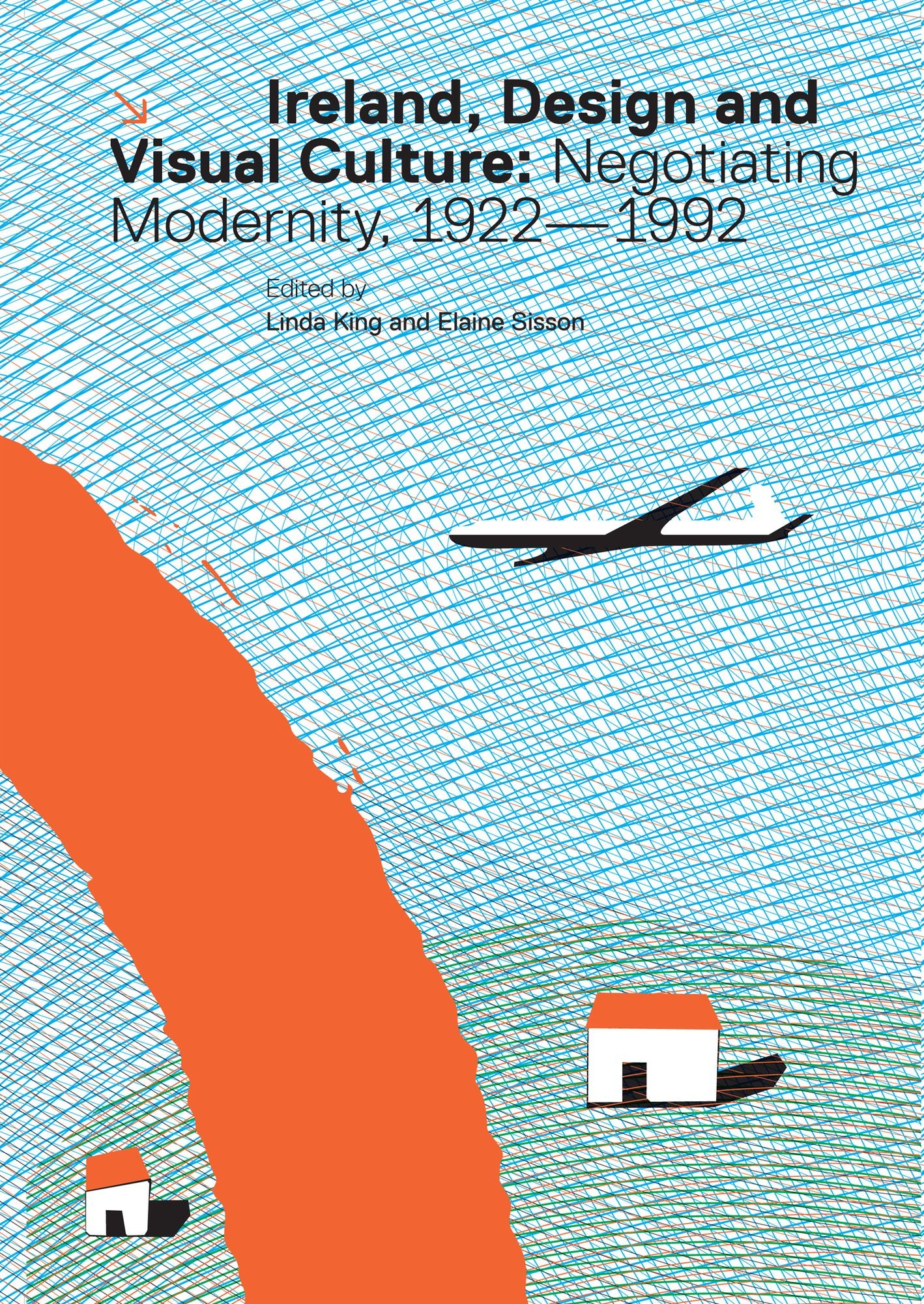 Ireland, Design and Visual Culture: Negotiating Modernity 1922-1992