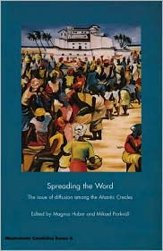 Spreading the Word: The Issue of Diffusion among the Atlantic Creoles
