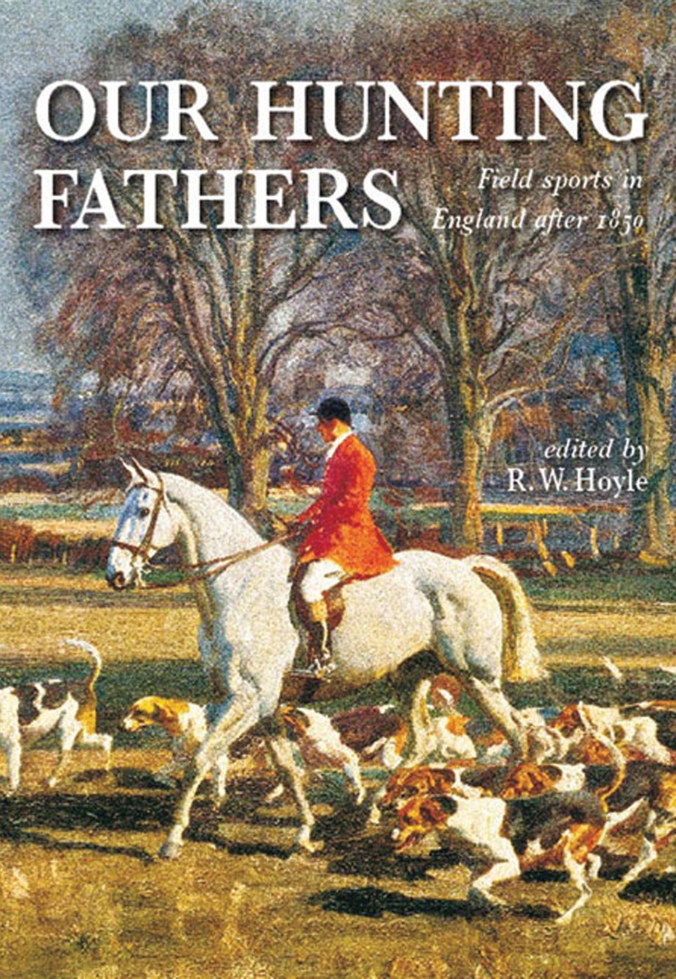 Our Hunting Fathers: Field Sports in England since 1850