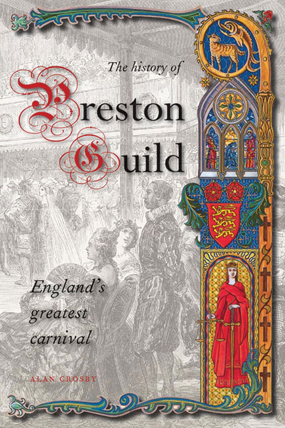 A History of Preston Guild, England's Greatest Carnival