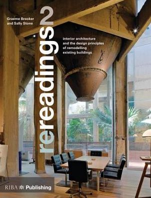 Re-Readings: 2: Interior Architecture and the Principles of Remodelling Existing Buildings