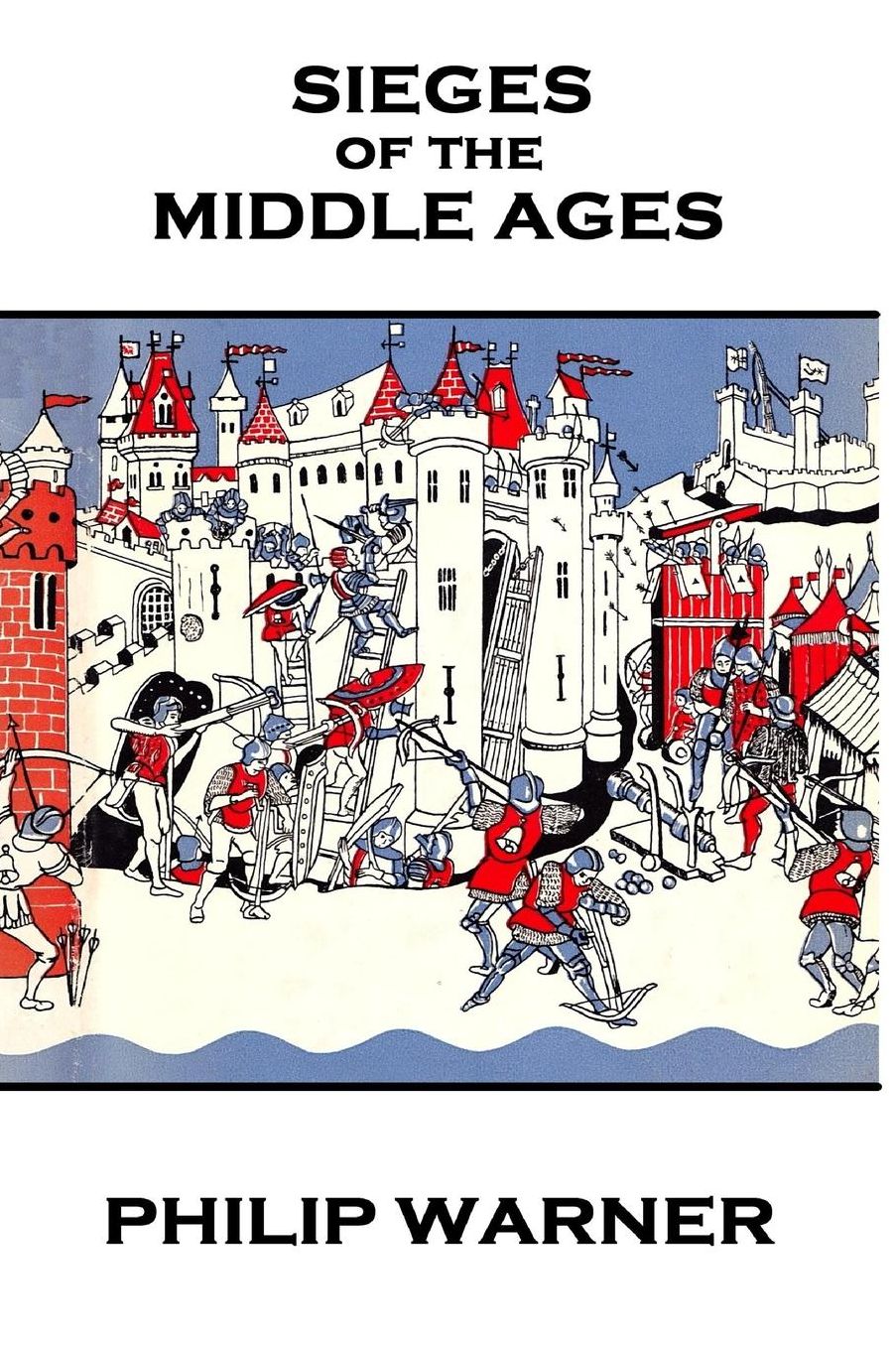 Phillip Warner - Sieges Of The Middle Ages