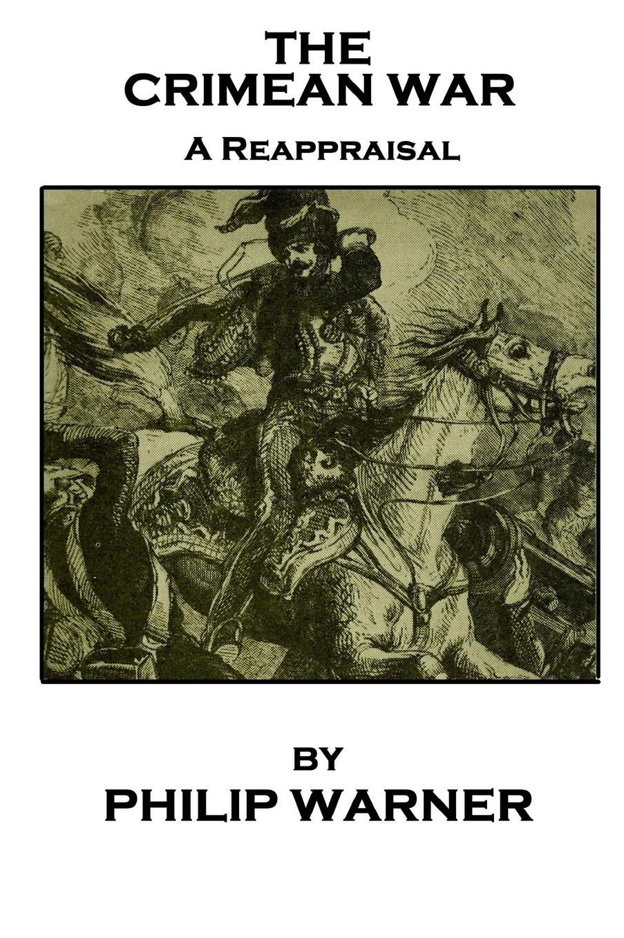 Phillip Warner - The Crimean War: A Reappraisal