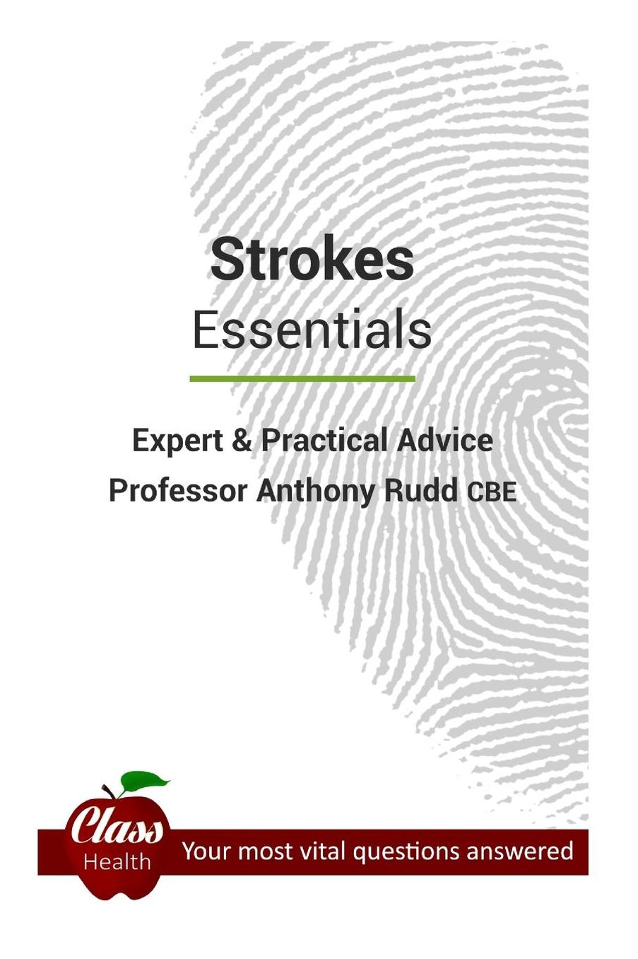 Strokes: Essentials: Expert And Practical Advice; Your Most Vital Questions Answered