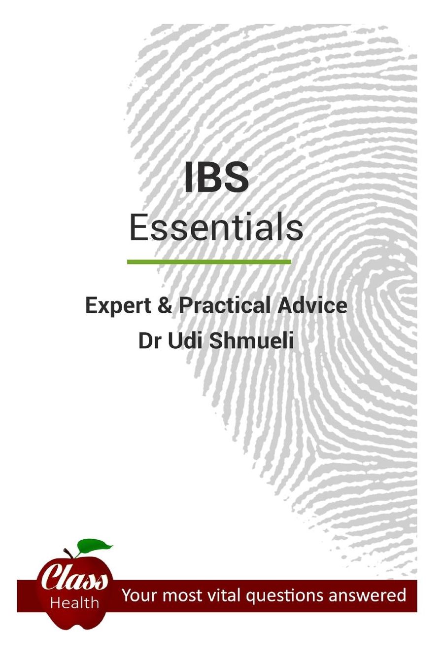 I.B.S.: Essentials: Expert And Practical Advice; Your Most Vital Questions Answered