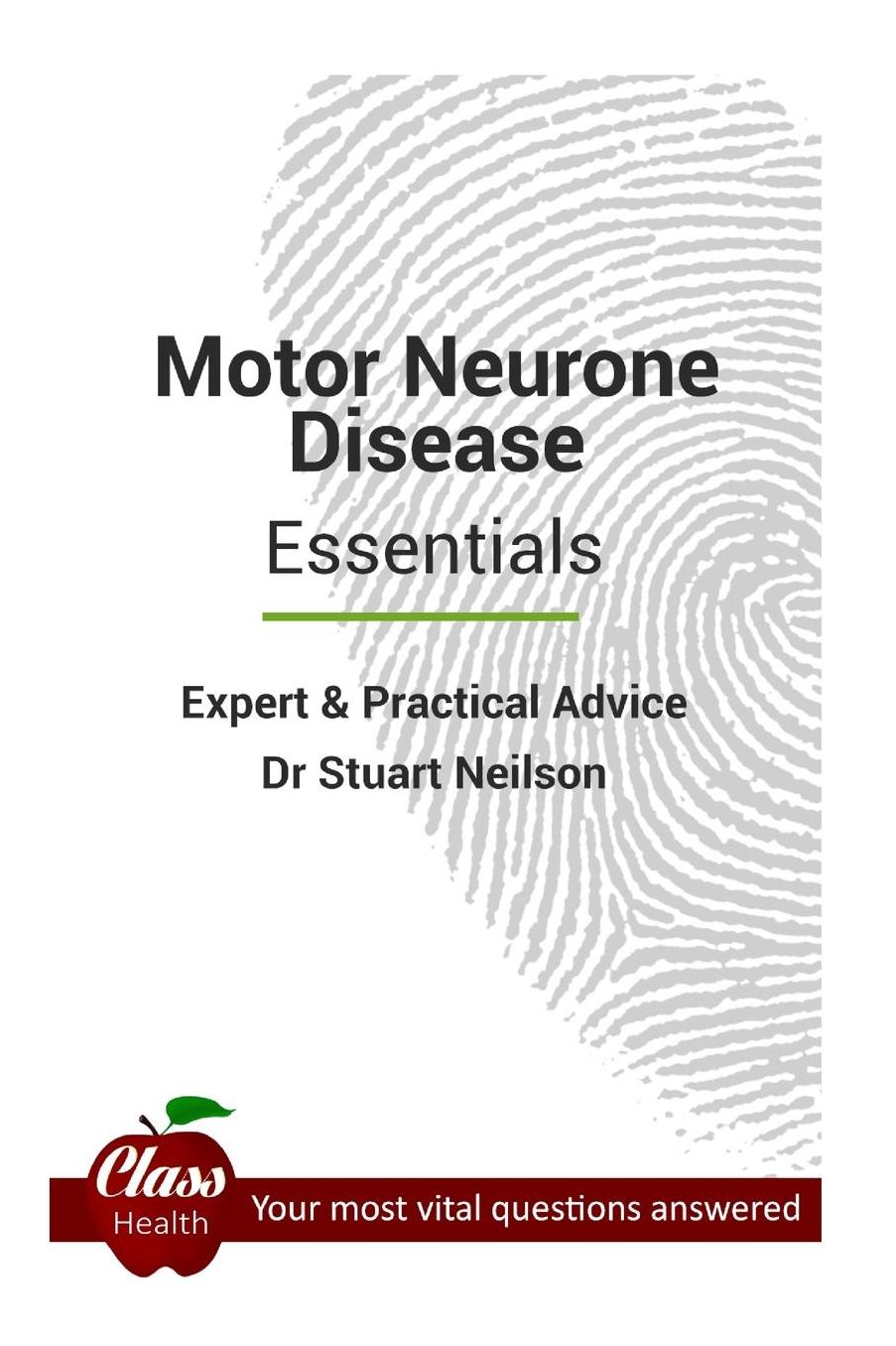 Motor Neurone Disease - Essentials: Expert And Practical Advice