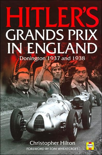 Hitler's Grands Prix in England: Donington 1937 and 1938