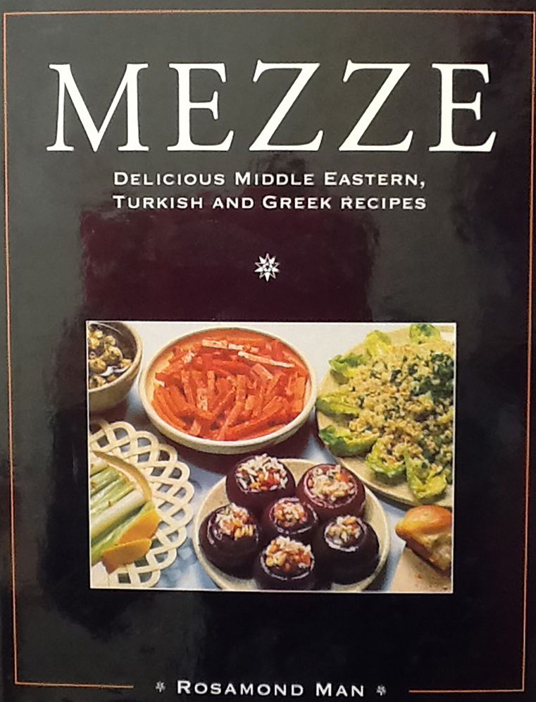 Mezze: Delicious Middle Eastern, Turkish and Greek Recipes