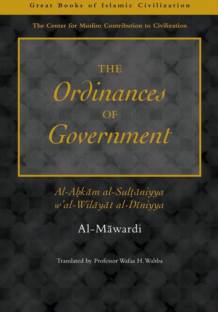 The Ordinances of Government (Great Books of Islamic Cicilization Series): Al-Ahkam Al-Sultaniyya