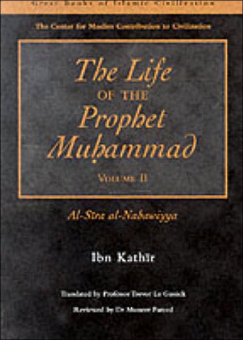 The Life of the Prophet Muhammad Volume 2: Al-Sira al-Nabawiyya