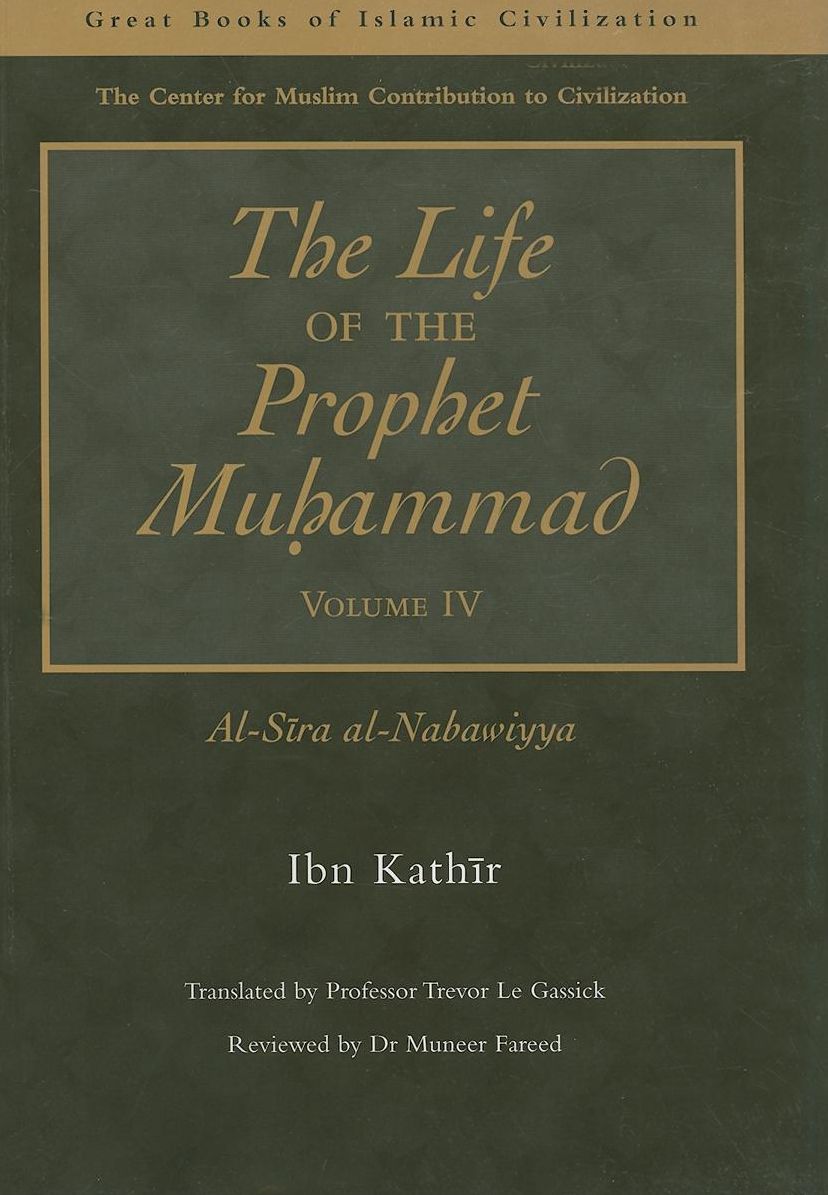 The Life of the Prophet Muhammad Volume 4: Al-Sira al-Nabawiyya