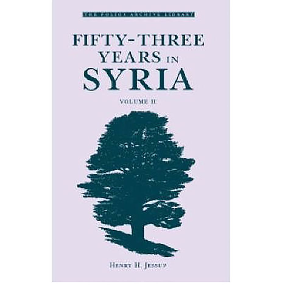 Fifty-Three Years in Syria, Volume II