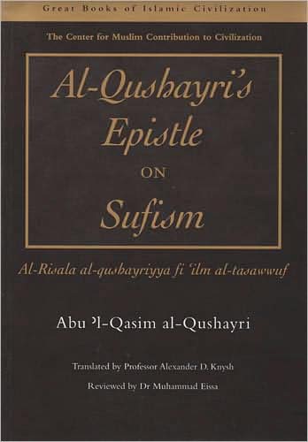 Al-Qusharyri's Epistle on Sufism: Al-risala Al-qushayriyya Fi 'ilm Al-tasawwuf