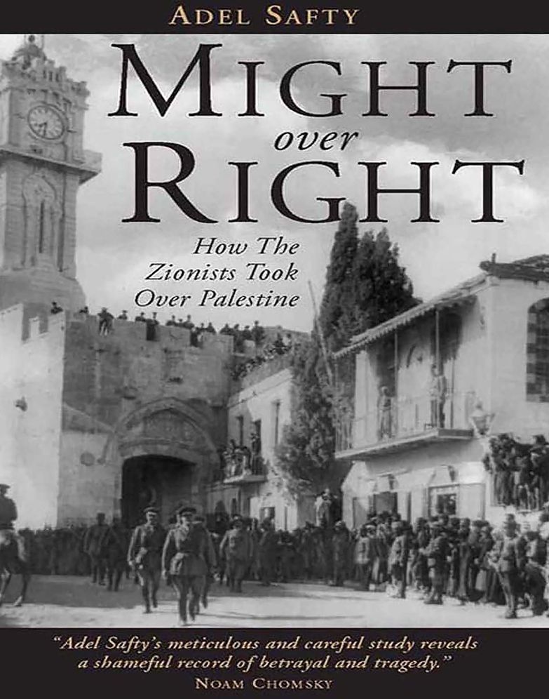Might Over Right: How the Zionists Took Over Palestine