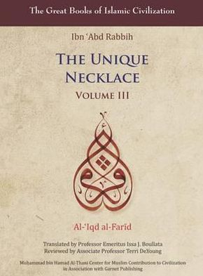 The Unique Necklace: Al-'Iqd al-Farid, Volume III