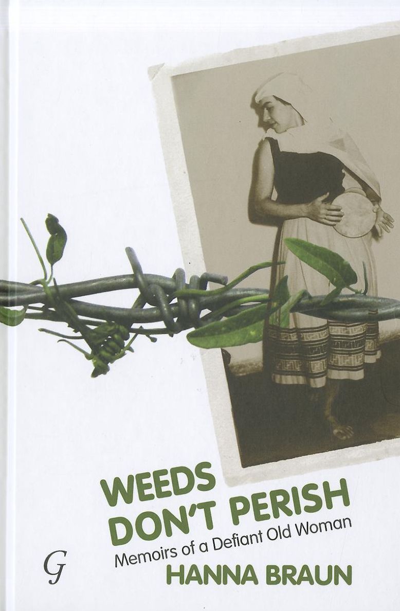 Weeds Don't Perish: Memoirs of a Defiant Old Woman