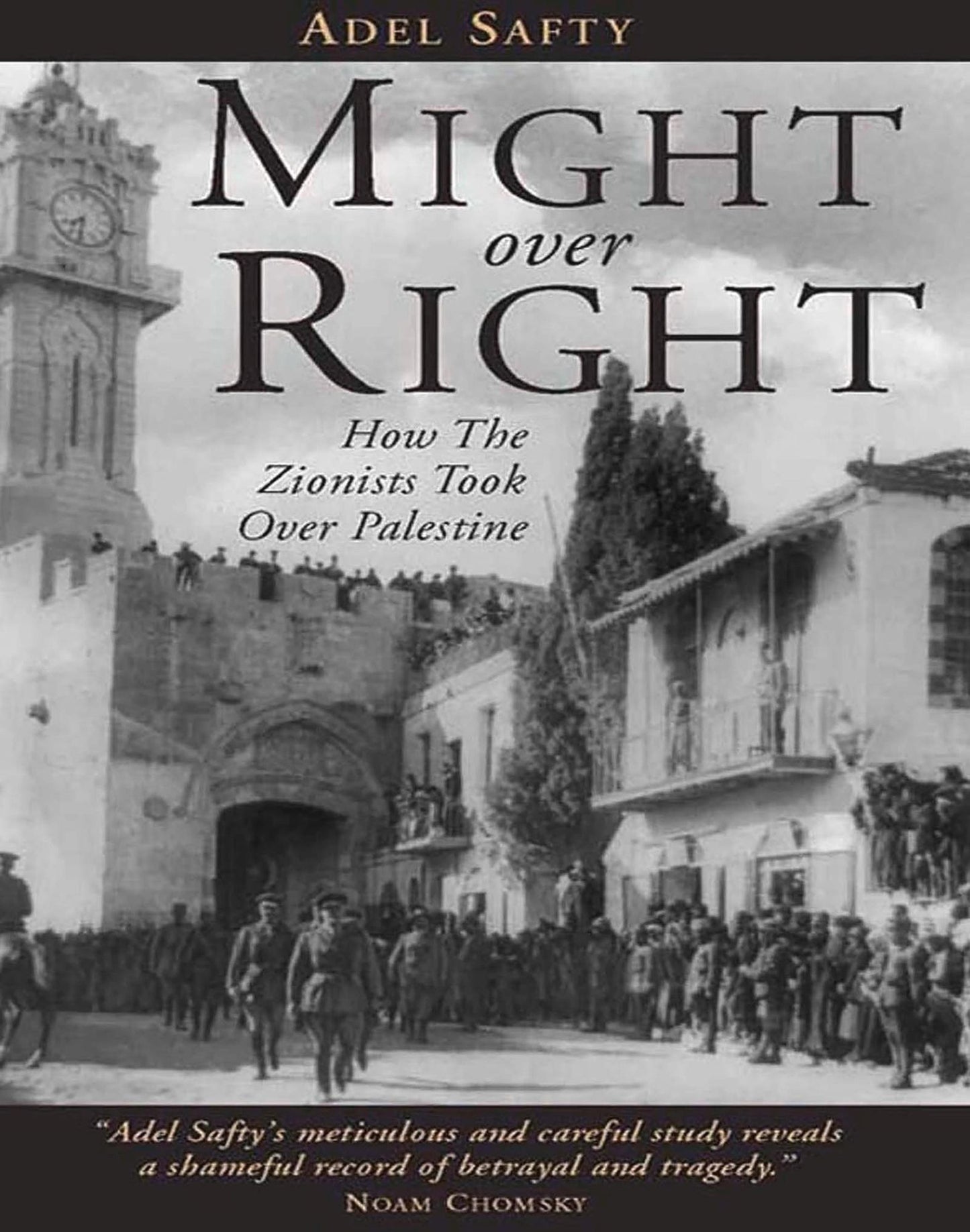 Might Over Right: How the Zionists Took Over Palestine