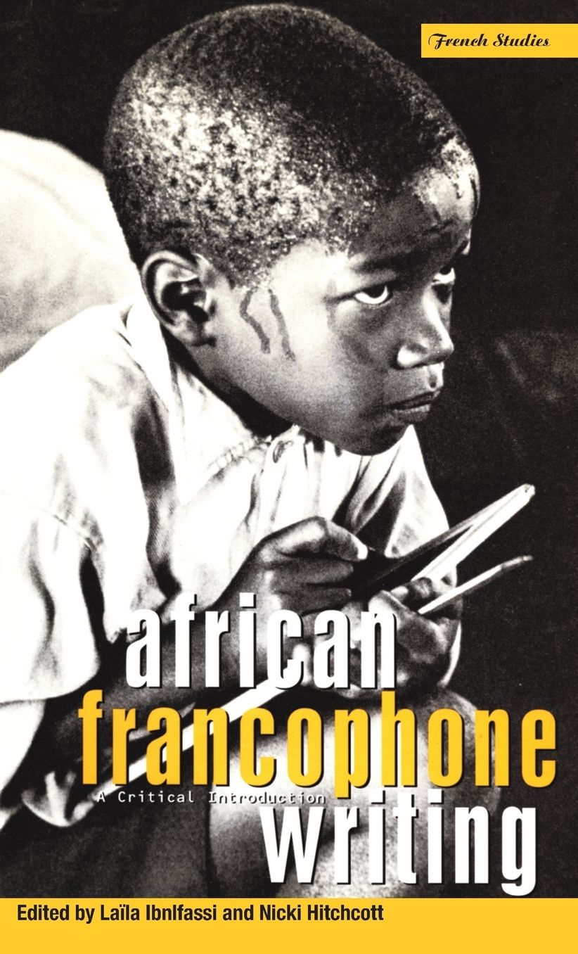 African Francophone Writing: A Critical Introduction