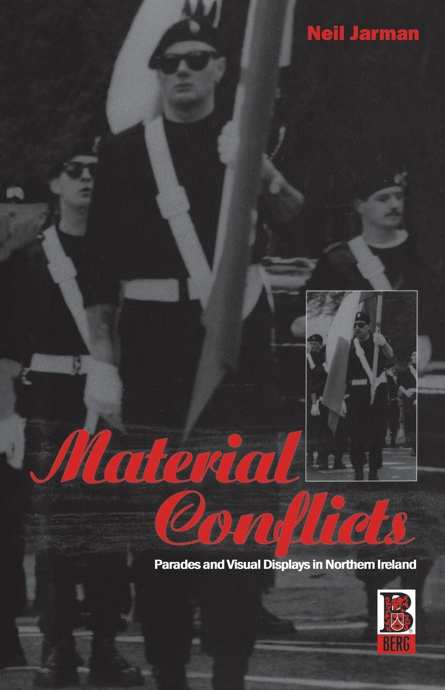 Material Conflicts: Parades and Visual Displays in Northern Ireland