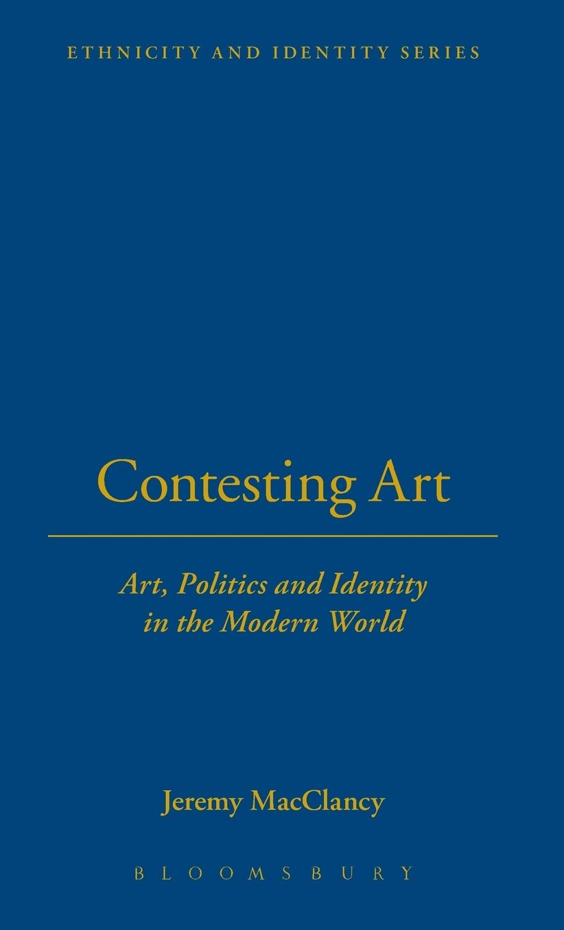 Contesting Art: Art, Politics and Identity in the Modern World