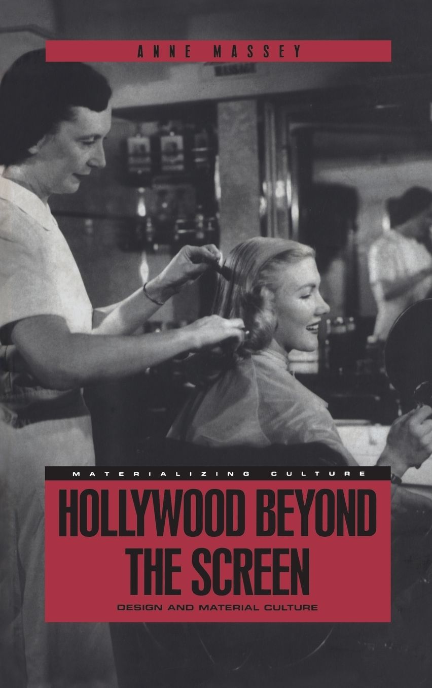 Hollywood Beyond the Screen: Design and Material Culture