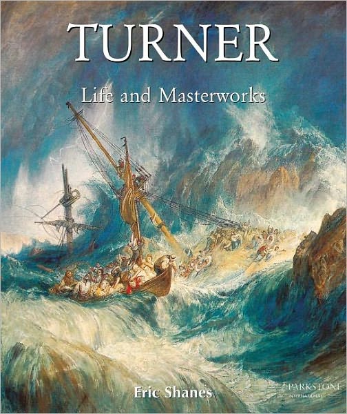 Turner: Life and Masterworks
