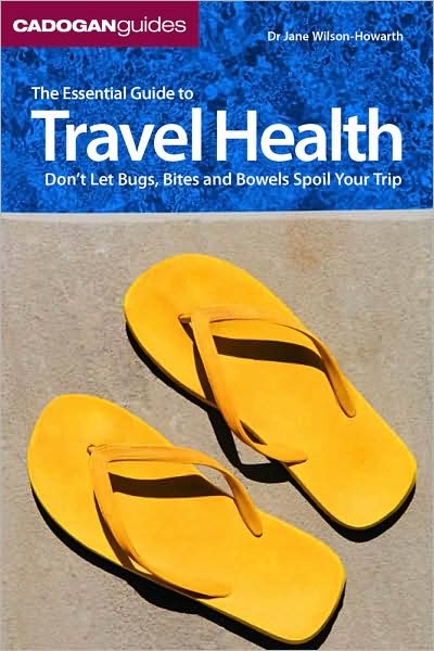 The Cadogan Guide to Travel Health