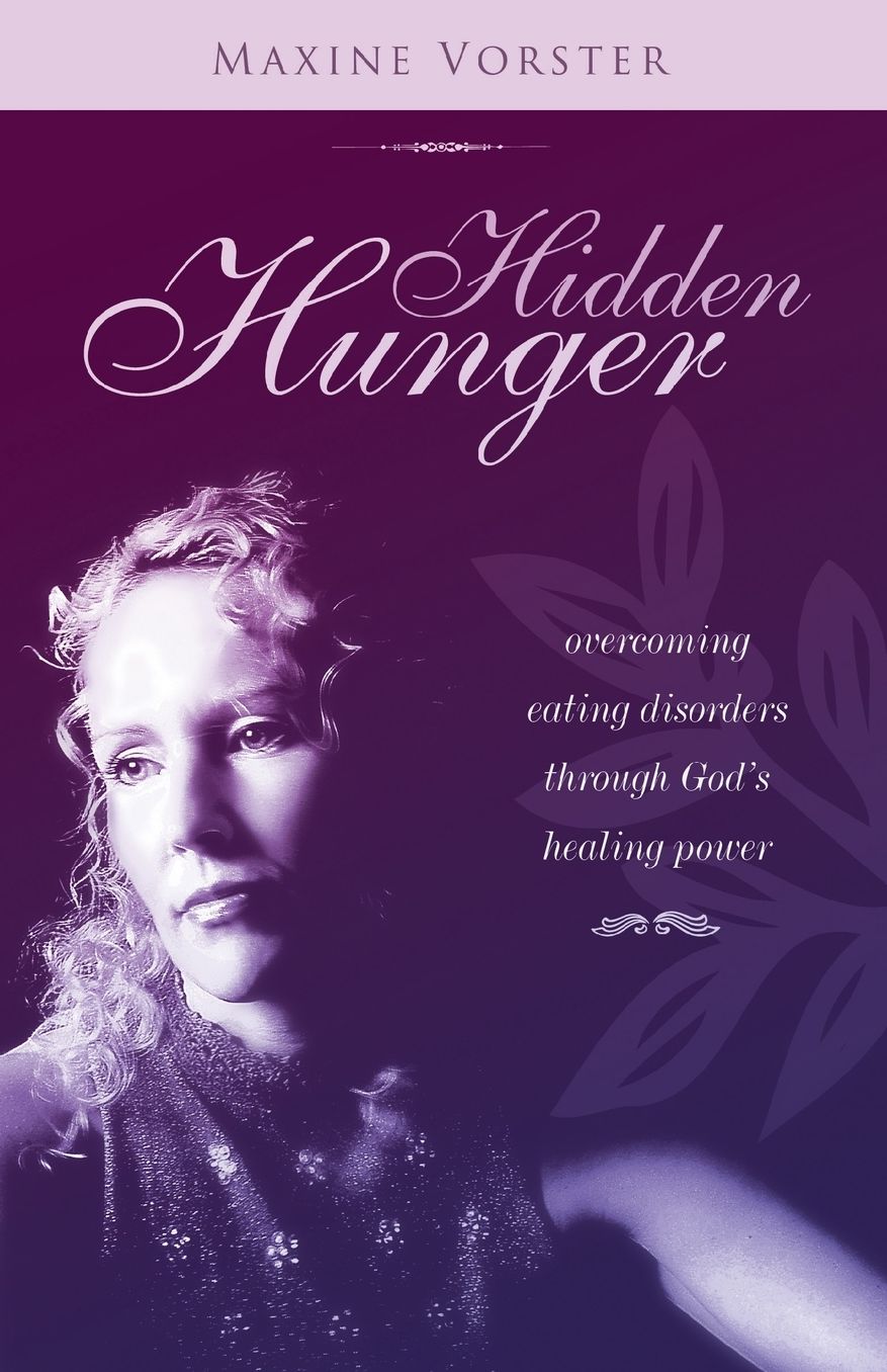 Hidden Hunger: Overcoming Eating Disorders Through Gods Healing Power