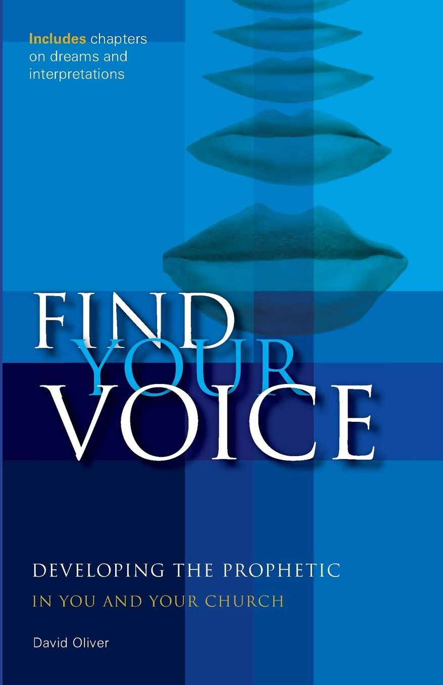 Find Your Voice: Developing the Prophetic in You and Your Church