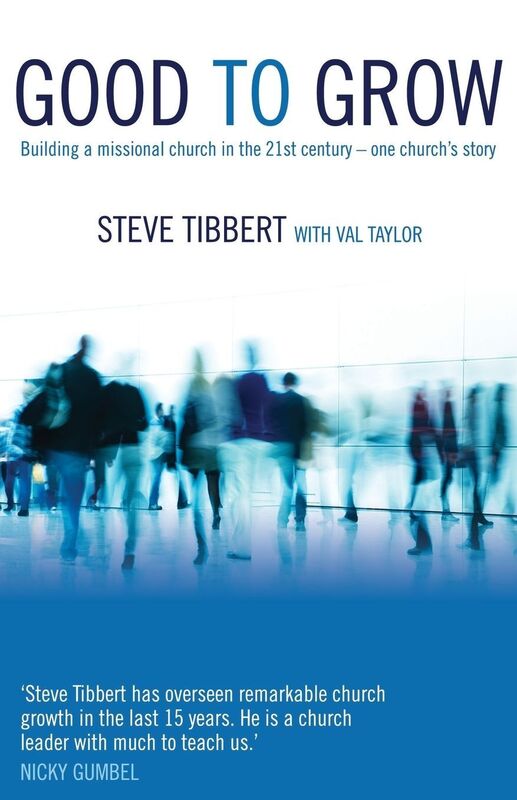 Good to Grow: Building a Missional Church in the 21st Century - One Church's Story