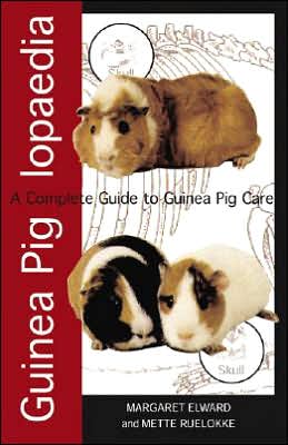 Guinea Piglopaedia: A Complete Guide to Guinea Pig Care