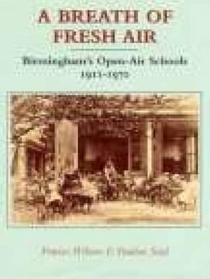 Breath of Fresh Air: Birmingham's Open-Air Schools 1911-1970