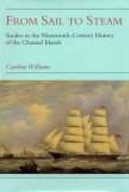 From Sail to Steam: Studies in the Nineteenth-Century History of the Channel Islands