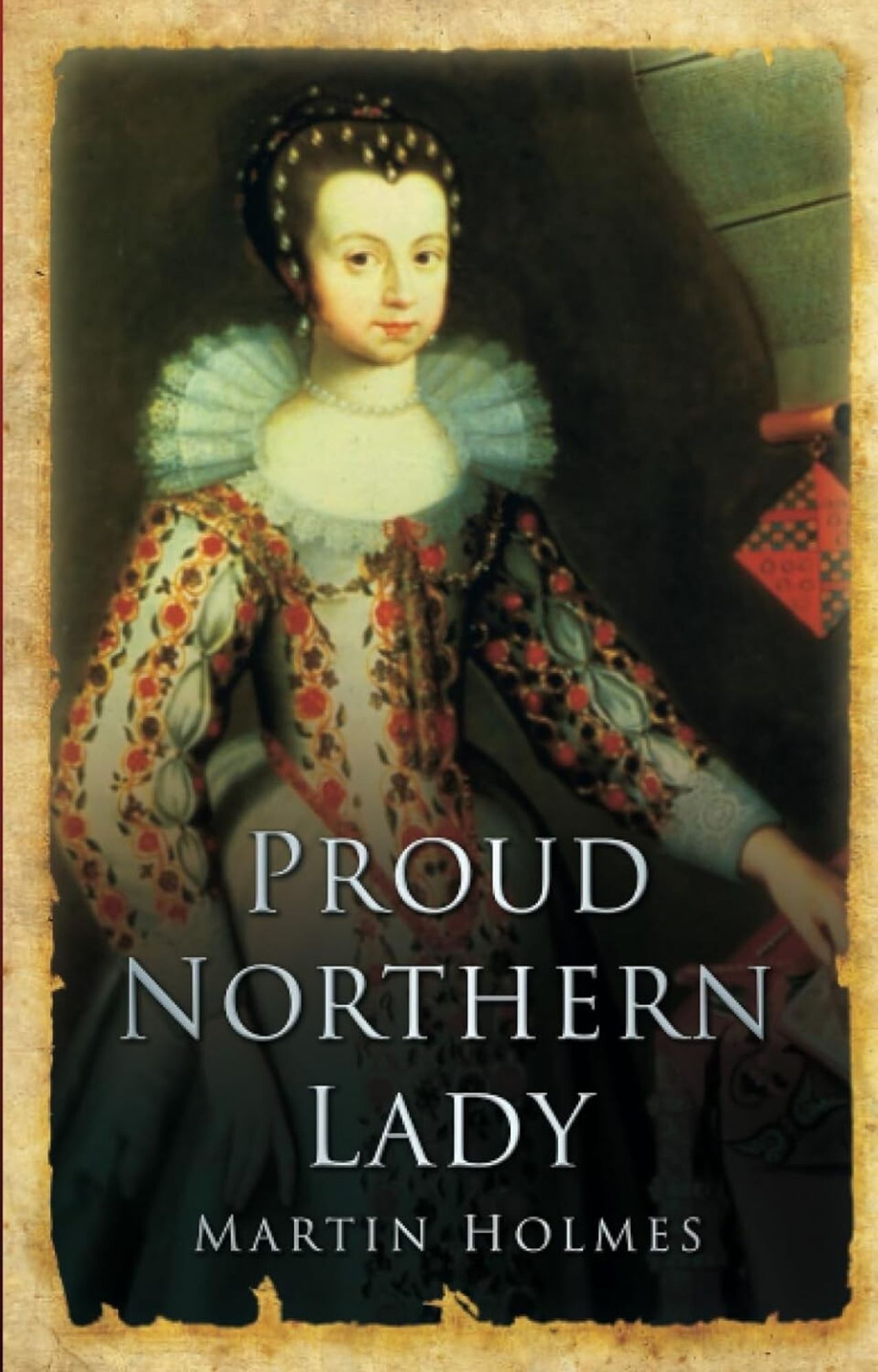 Proud Northern Lady: Lady Anne Clifford 1590-1676