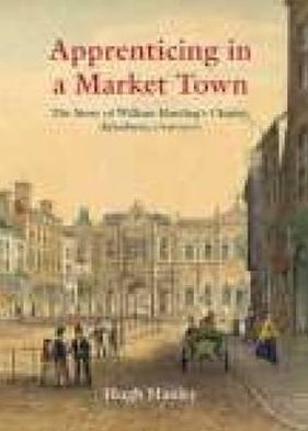 Apprenticing in a Market Town: The Story of William Harding's Charity, Aylesbury, 1719-2000