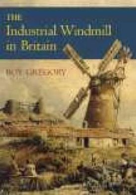The Industrial Windmill in Britain