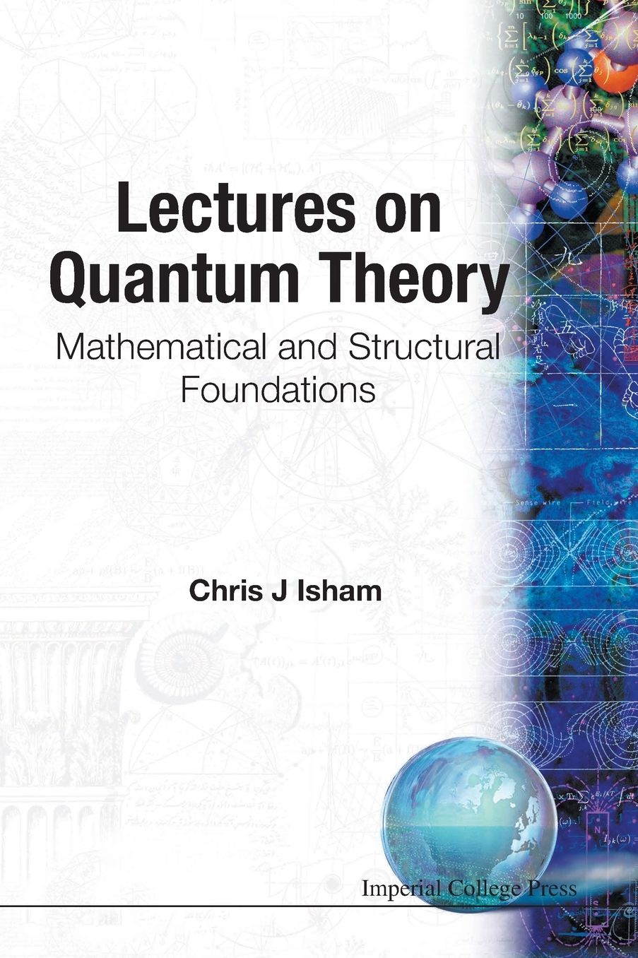 Lectures on Quantum Theory: Mathematical and Structural Foundations