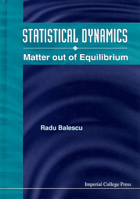 Statistical Dynamics: Matter Out of Equilibrium
