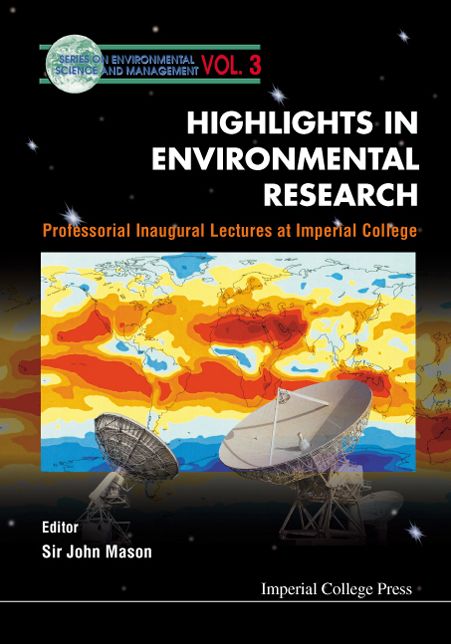 Highlights in Environmental Research, Professorial Inaugural Lectures at Imperial College
