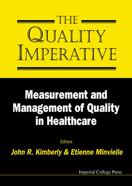 The Quality Imperative: Measurement and Mangement of Quality in Healthcare