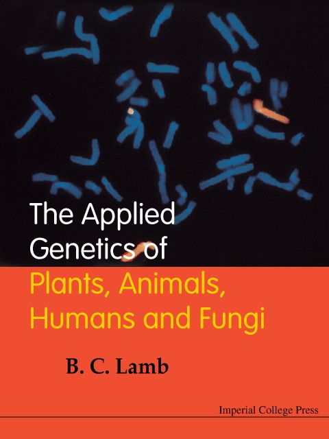 Applied Genetics of Plantsnimals, Humans and Fungi