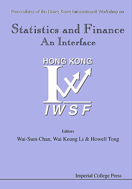 Statistics and Finance: An Interface: Proceedings of the Hong Kong International Workshop on Statistics in Finance